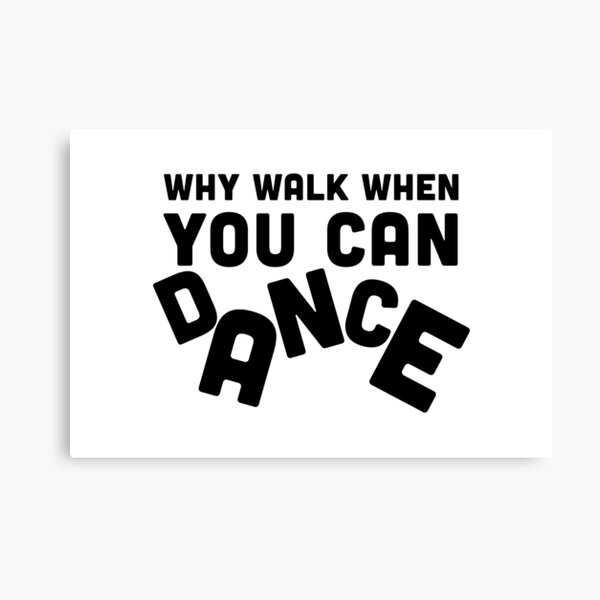 Item preview, Why Walk When You Can Dance designed and sold by BrooklynMugs.
