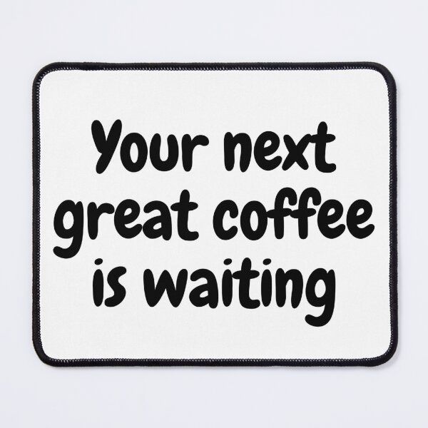 Item preview, Wake Up and Smell the Coffee: Your Next Great Cup Awaits designed and sold by magicalshops.
