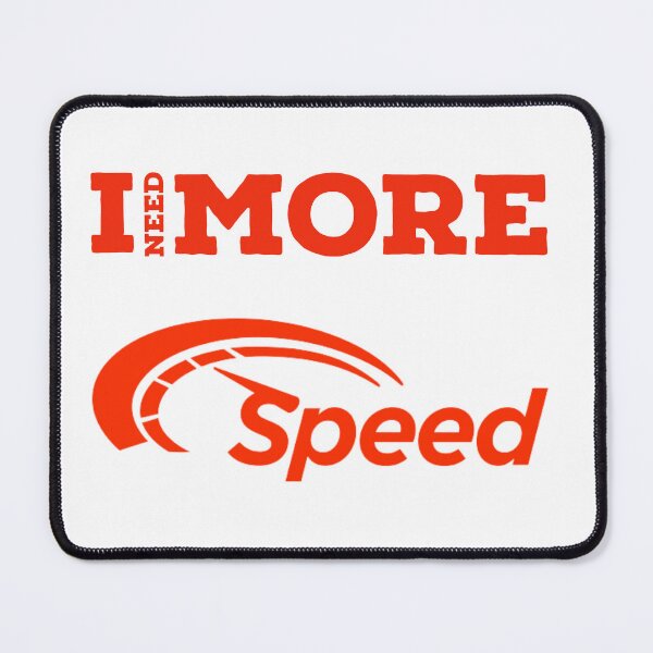 Item preview, I need more speed designed and sold by horvath019.