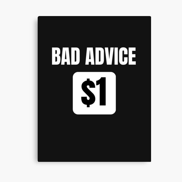 Item preview, Bad Advice Isn't Free. designed and sold by Spatcave.