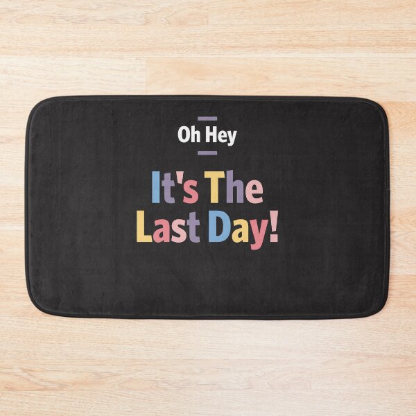 Item preview, Oh Hey It's The Last Day! Funny College & High School designed and sold by cidolopez.