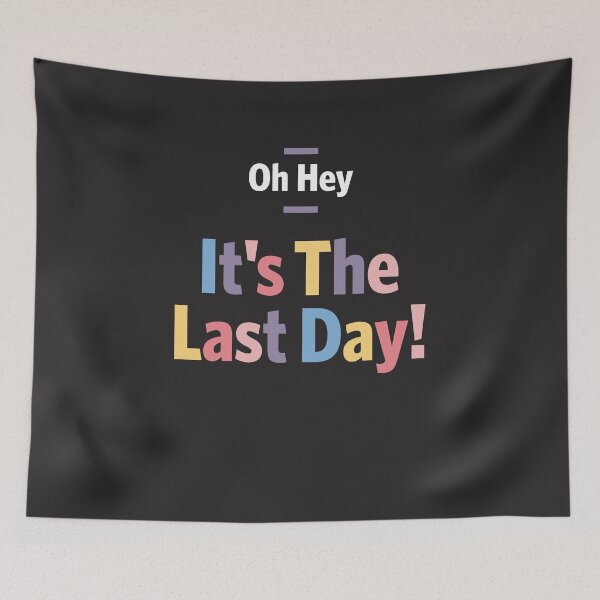 Item preview, Oh Hey It's The Last Day! Funny College & High School designed and sold by cidolopez.