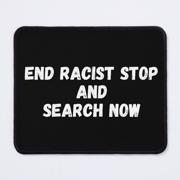 Item preview, end racist stop and search now designed and sold by manandi1.