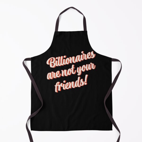 Item preview, Billionaires Are Not Your Friends designed and sold by Texterns.