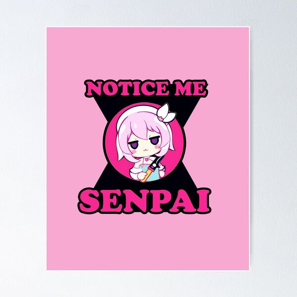 Item preview, "notice me senpai" Senpai Obsession  Cute Anime, Cute Japan, Retro Japan , Funny Senpai, Weaboo Gift, Funny Otaku designed and sold by Noodle Doodle.