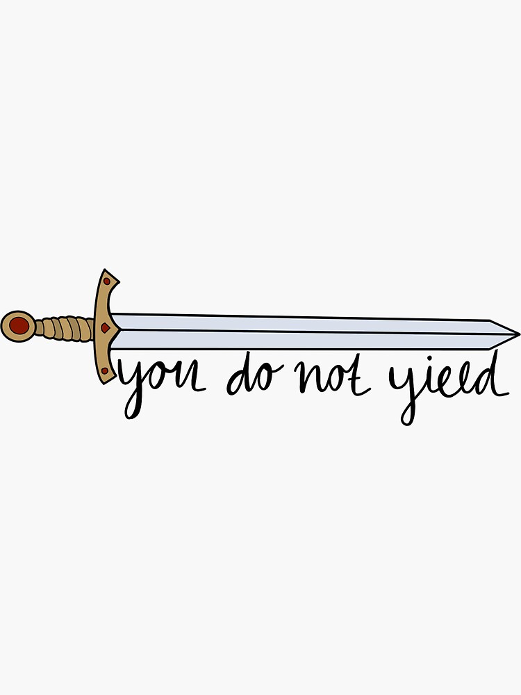 "You Do Not Yield from Throne of Glass by Sarah J Maas" Sticker for Sale by KylieSkyy Redbubble