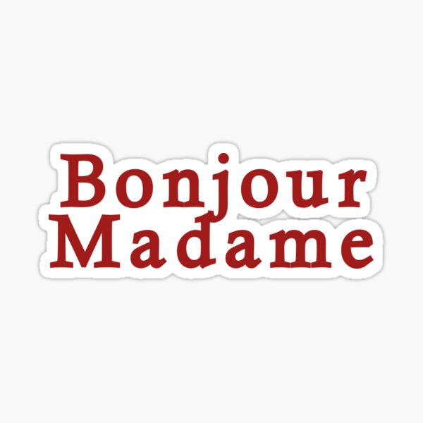 what-is-the-meaning-of-a-bonjour-madame-je-vous-apporte-le