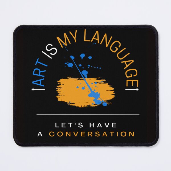 Item preview, ART is my language let's have a conversation funny slogan designed and sold by lesvalises.