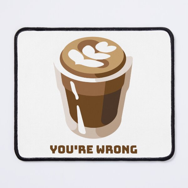 Item preview, You're Wrong. Narcissistic design designed and sold by S-J-18.