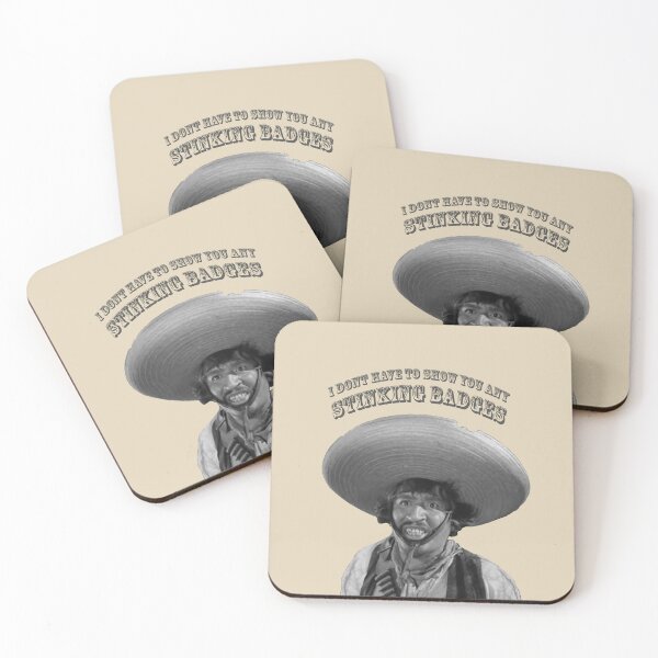 Item preview, I Don't Have To Show You Any Stinking Badges designed and sold by Fanarchist.