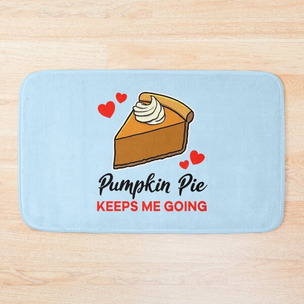 Item preview, Pumpkin Pie keeps me going designed and sold by jonmlam.