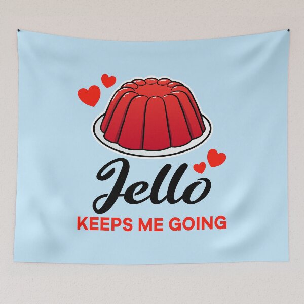 Item preview, Red Jello keeps me going designed and sold by jonmlam.