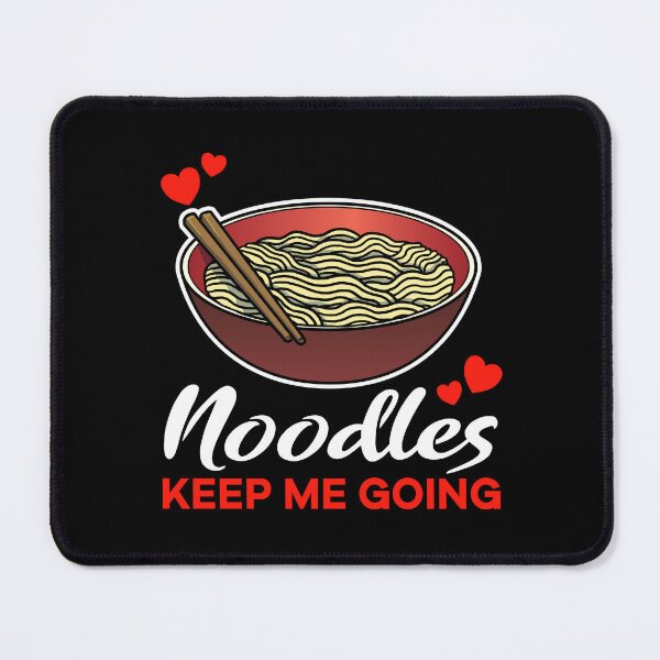 Item preview, Noodles keep me going saying designed and sold by jonmlam.