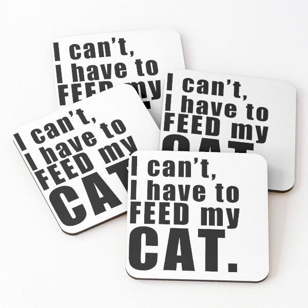 Item preview, I can't I must feed my cat - Cat lovers quote - Funny quotes about cats designed and sold by Skanz.