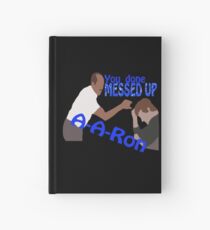 You Done Messed Up A-A-ron (Blue Text) Hardcover Journal