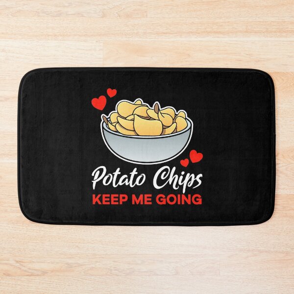 Item preview, Potato Chips keep me going saying designed and sold by jonmlam.