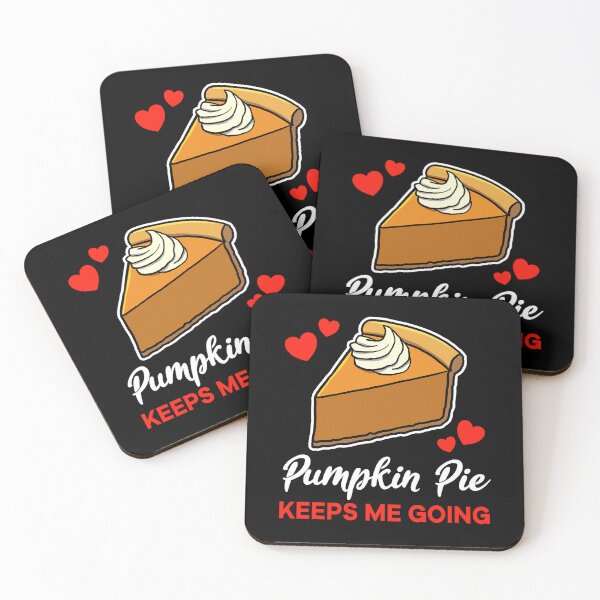 Item preview, Pumpkin Pie keeps me going saying designed and sold by jonmlam.