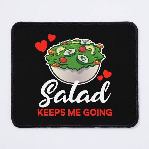 Item preview, Salad keeps me going saying designed and sold by jonmlam.