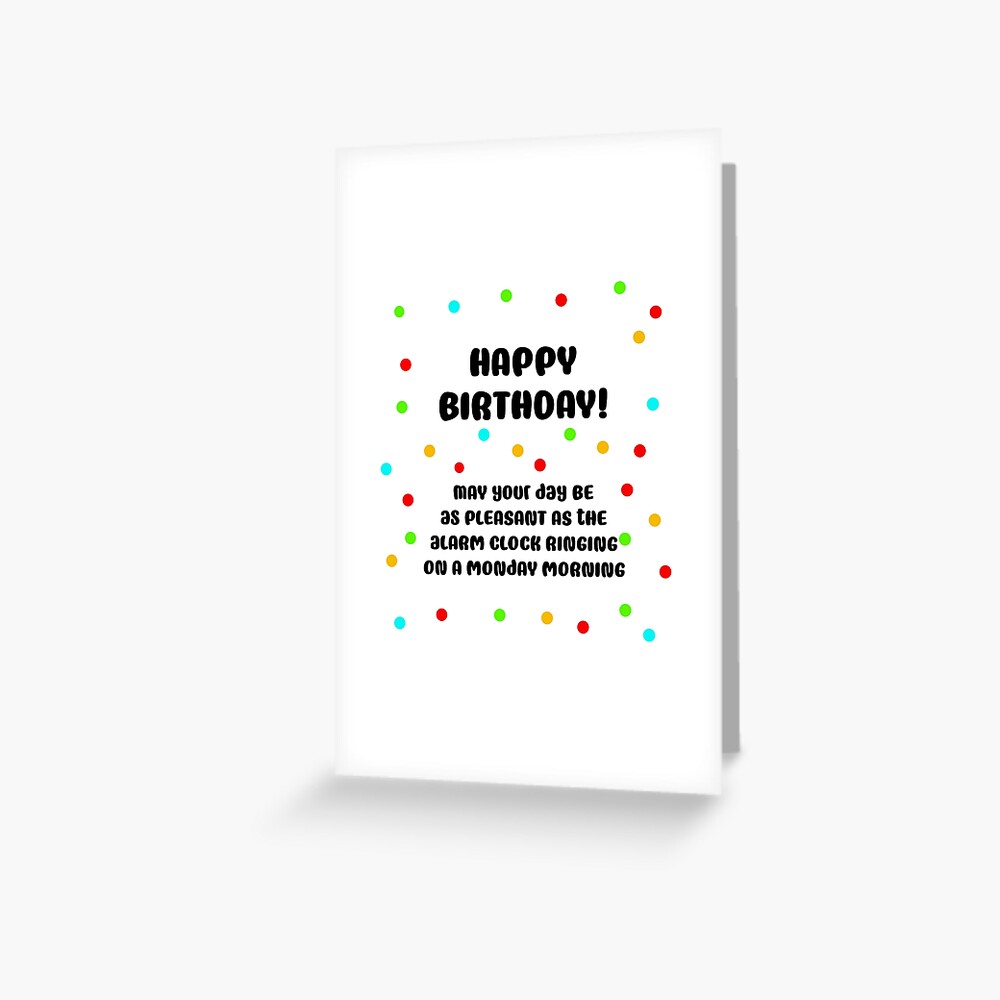 Happy Birthday to someone . Greeting Card by MYSUREALWORLD