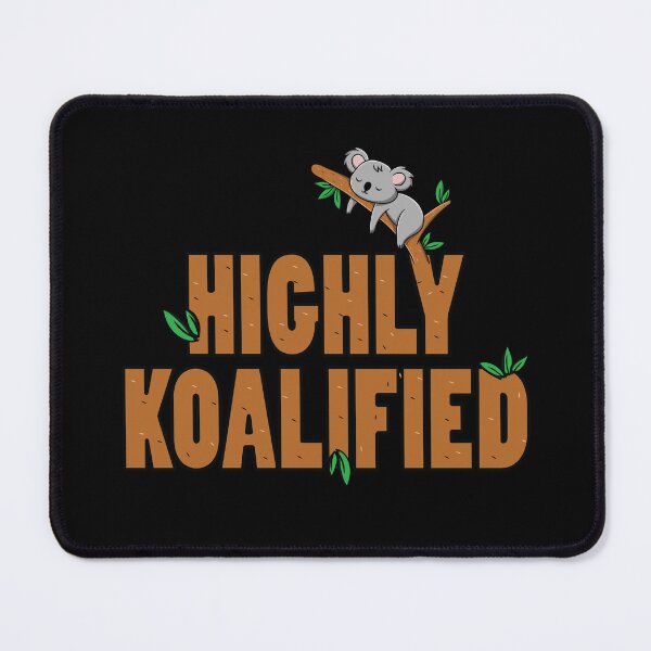Artikelvorschau, Funny koala highly koalified entworfen und verkauft von Donutlovers.