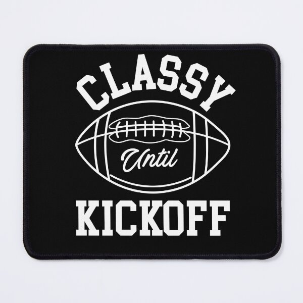 Item preview, classy until kickoff t-shirt designed and sold by chaitawat.