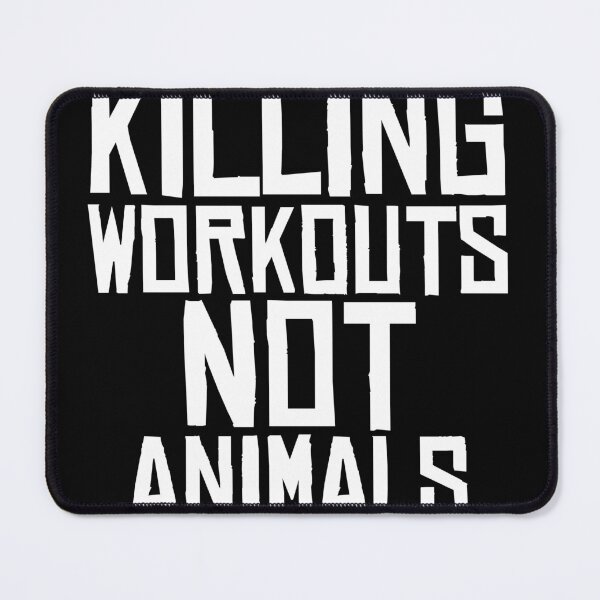 Item preview, KILL WORKOUTS NOT ANIMALS designed and sold by inkDrop.