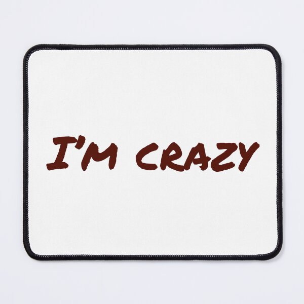 Item preview, Im crazy designed and sold by horvath019.