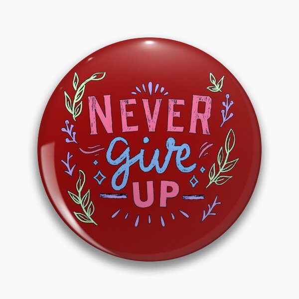 Item preview, Never Give Up designed and sold by StoneBluePlanet.