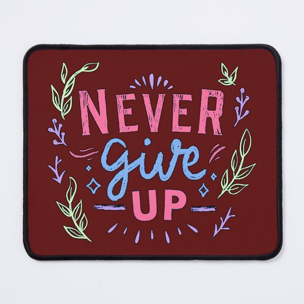 Item preview, Never Give Up designed and sold by StoneBluePlanet.
