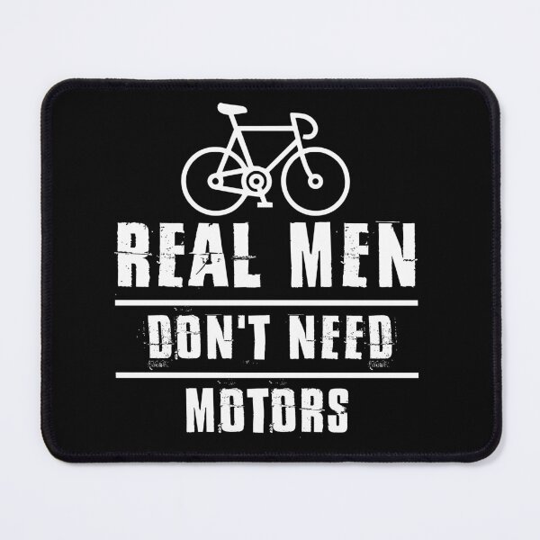 Item preview, Real Man Don't Need Motors designed and sold by SmileOtter.