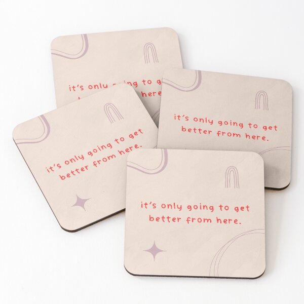 Item preview, It's Only Going to Get Better From Here designed and sold by Libby :).