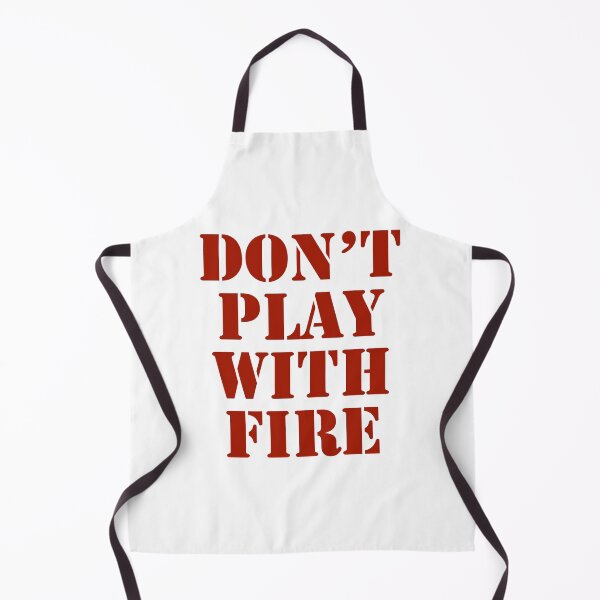 Item preview, Dont play with fire designed and sold by horvath019.