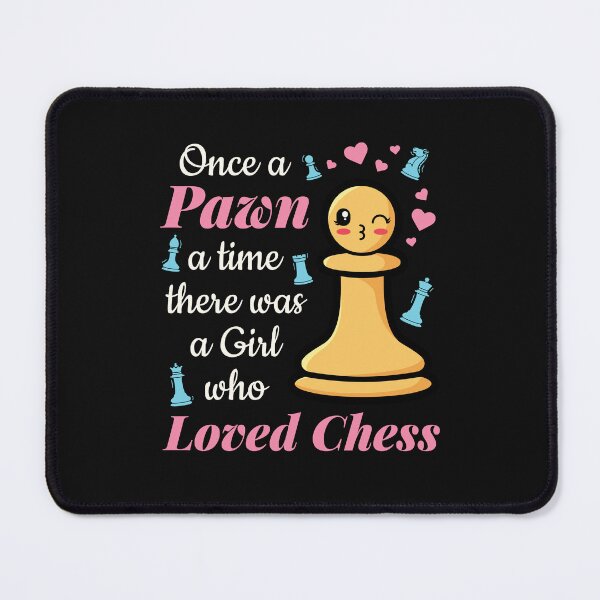 Item preview, Once a Pawn a Time There Was a Girl Who Loved Chess designed and sold by jaygo.