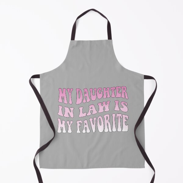 Item preview, Funny Parents Quote My Daughter-in-law Is My Favorite Child  designed and sold by saadabs.