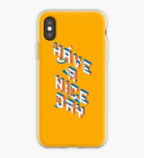 Have a nice day iPhone Case