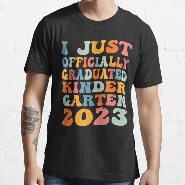 Groovy I Officially Graduated Kindergarten 2023 Graduation T Shirt For Sale By Bagiraart2