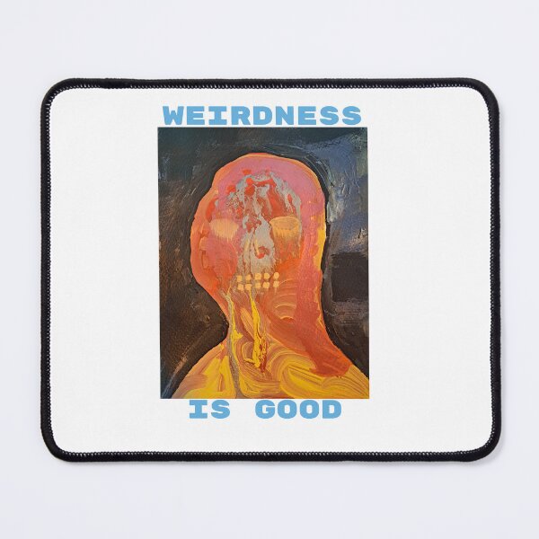 Item preview, Weirdness is good designed and sold by Weirdnessidgood.
