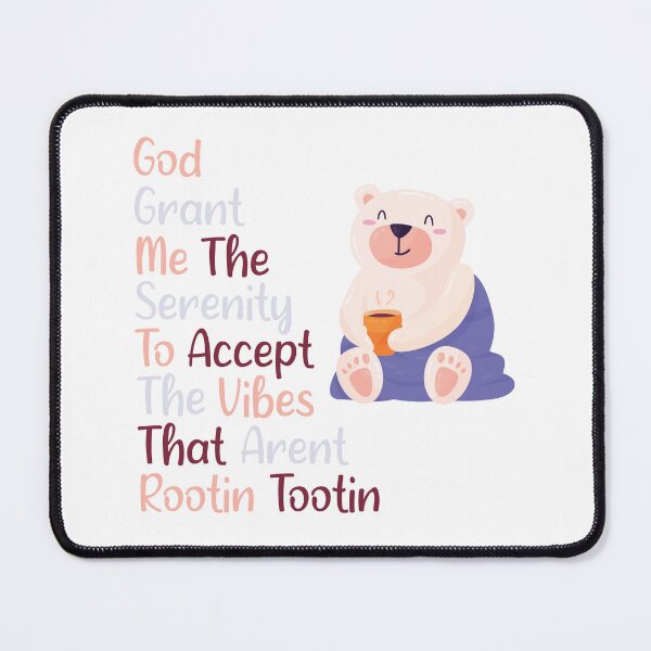Item preview, God Grant Me The Serenity To Accept The Vibes That Arent Rootin Tootin designed and sold by YomaYoo.