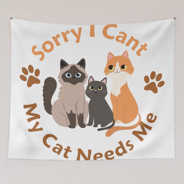Item preview, SORRY I CANT MY CAT NEEDS ME designed and sold by one-more-shop.