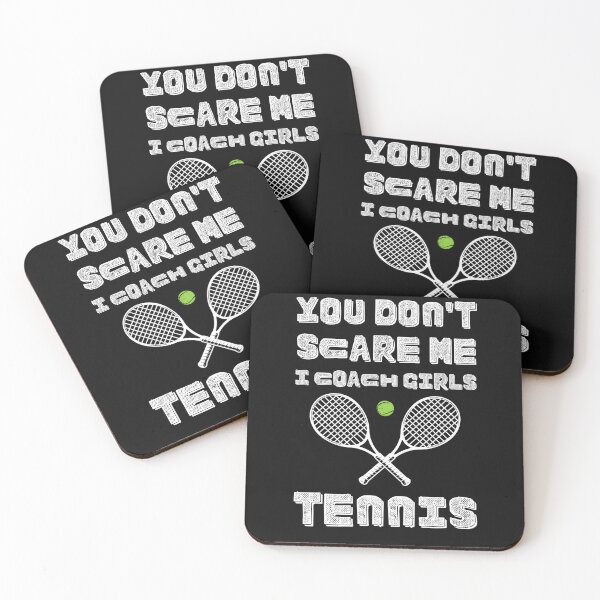 Item preview, Tennis You Don't Scare Me I Coach Girls Coach designed and sold by Anton Ashraf.