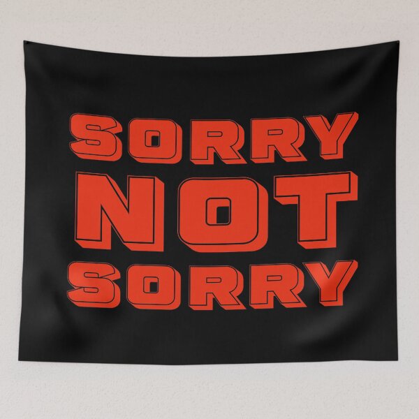 Item preview, Sorry not sorry designed and sold by horvath019.