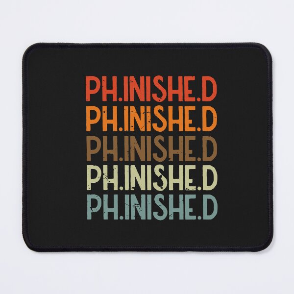 Item preview, Phinished Phd Funny Doctorate Graduation designed and sold by SOUFIANE1991.