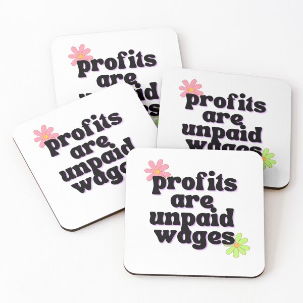 Item preview, profits are unpaid wages designed and sold by hannahronana.