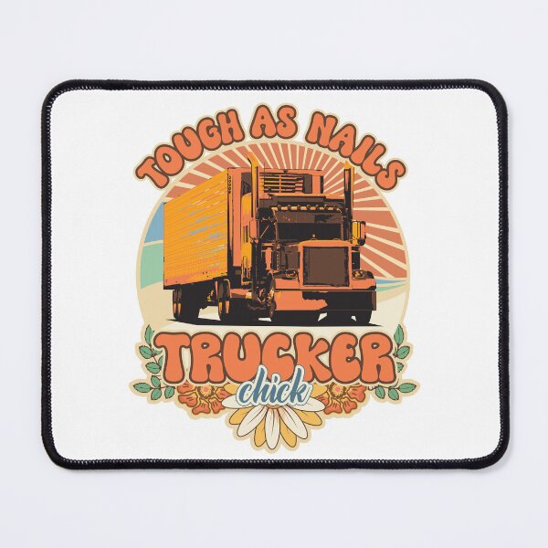 Item preview, Groovy trucker girl female driver quote Tough as nails designed and sold by HomeCoquette.