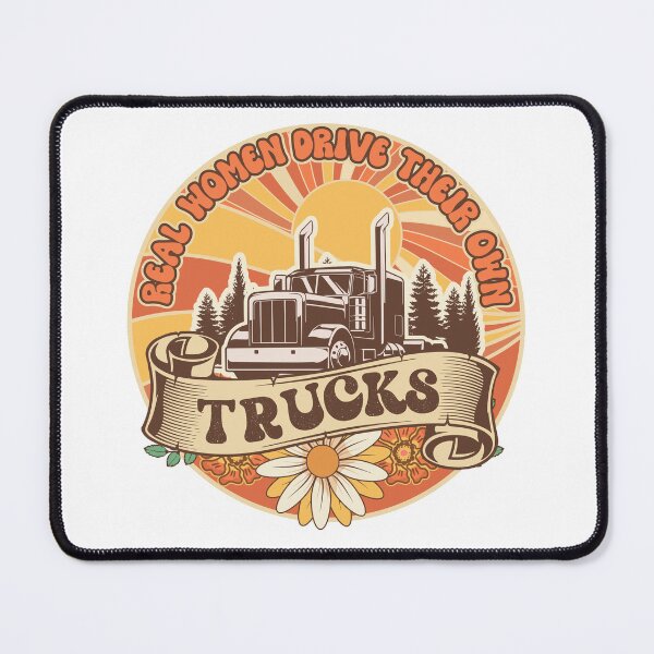 Item preview, Groovy trucker girl female driver quote Real women drive their own trucks designed and sold by HomeCoquette.