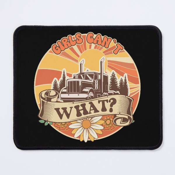 Item preview, Groovy trucker girl female driver quote Girls cant what? designed and sold by HomeCoquette.
