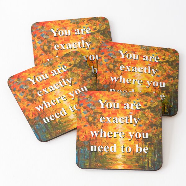 Item preview, You are exactly where you need to be designed and sold by OCNau.