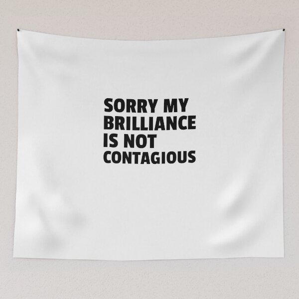 Item preview, sorry my brilliance is not contagious designed and sold by dgutpro87.