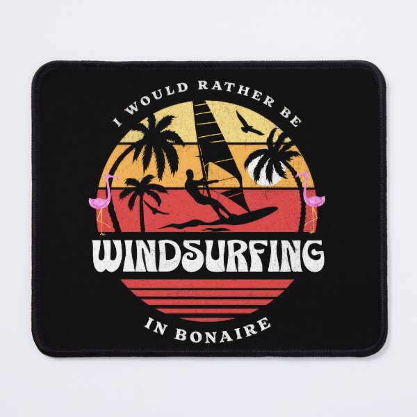 Item preview, I would rather be Windsurfing in Bonaire designed and sold by birdiesartshop.