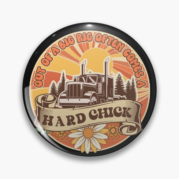 Item preview, Groovy trucker girl female truck driver quote Out of a big rig often comes a hard chick designed and sold by HomeCoquette.